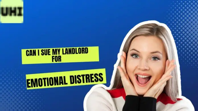 Can I Sue My Landlord for Emotional Distress