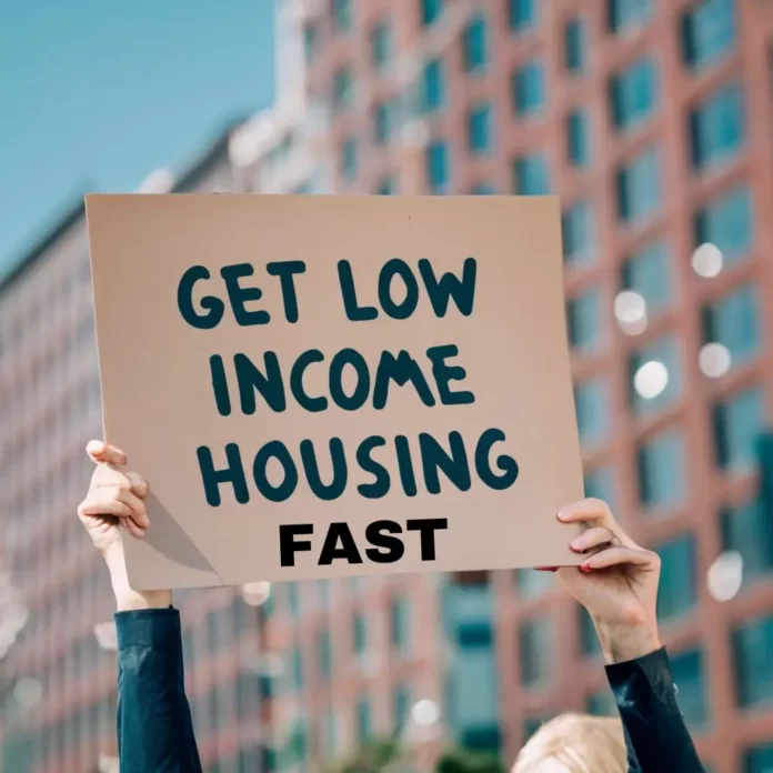 How to get low income housing fast