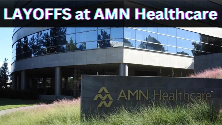 AMN layoffs Latest Updates Spark Employee Concerns and Reflect