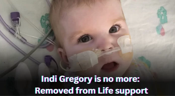 Indi Gregory taken off life support