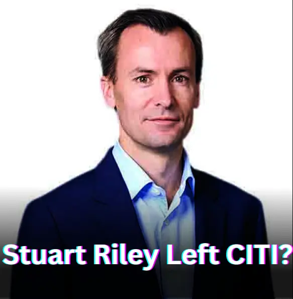 Stuart Riley leaves Citi