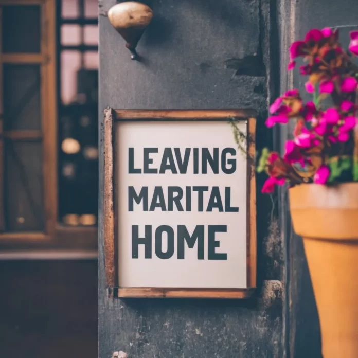 What are my rights if i leave the marital home