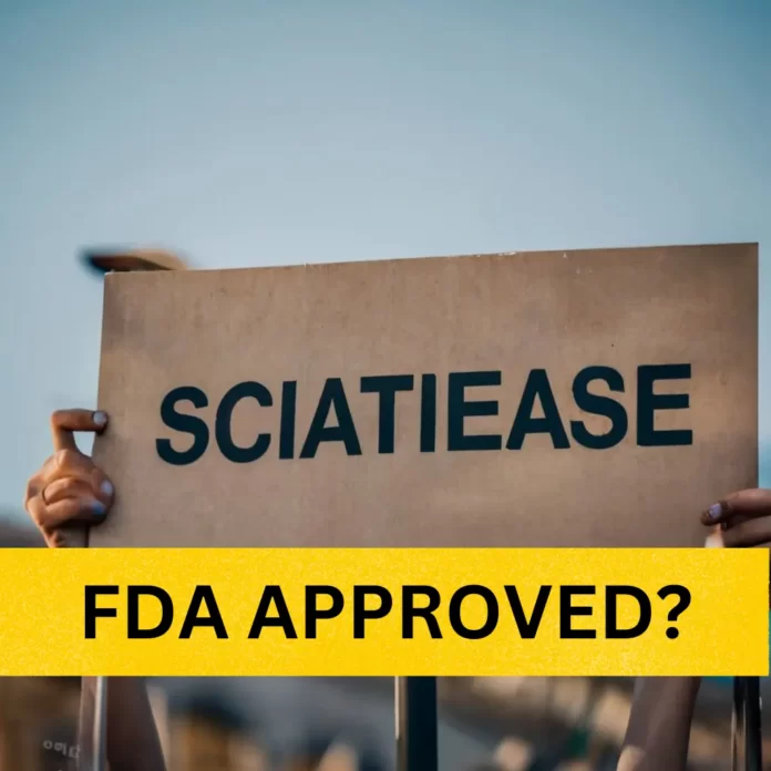 Is Sciatiease FDA approved