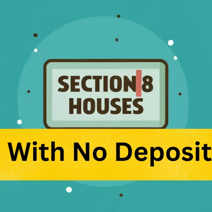 Find a Section 8 houses for rent with no deposit