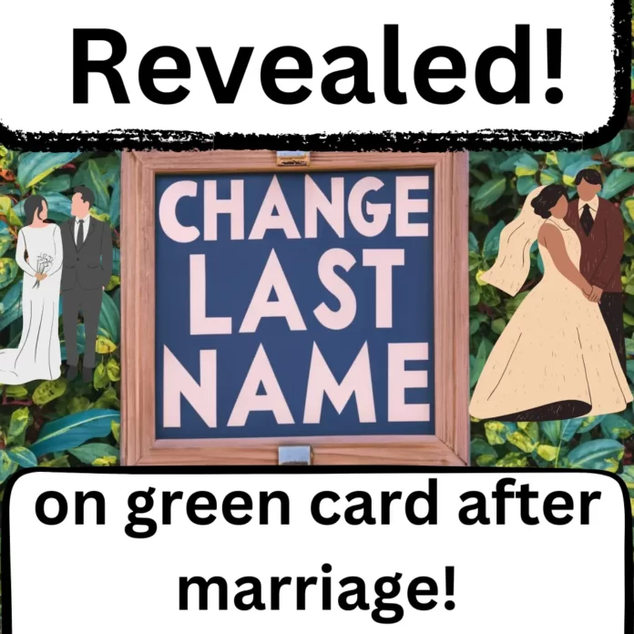 How to change last name on green card after marriage