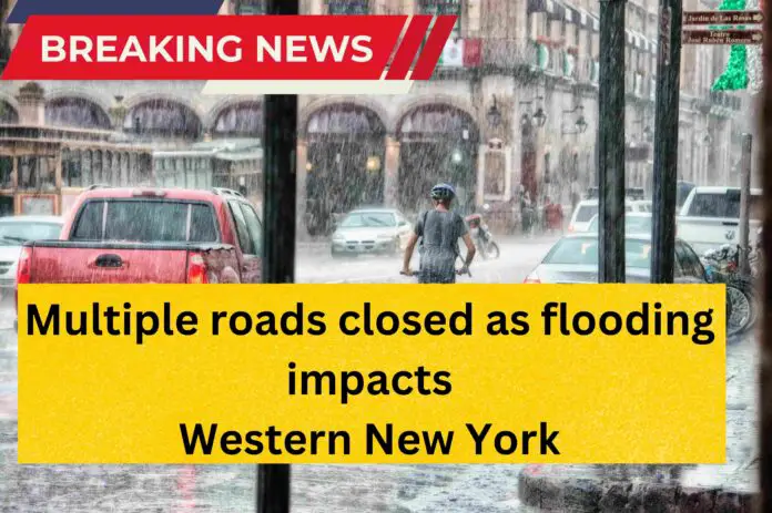 Multiple roads closed as flooding impacts western New York