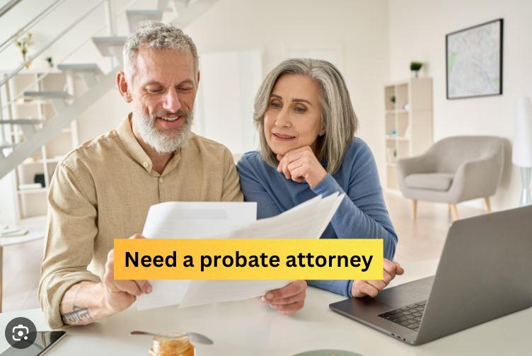 need a probate attorney