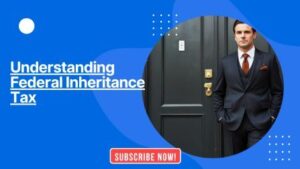 Understanding Federal Inheritance Tax: Key Insights for Estate Planning