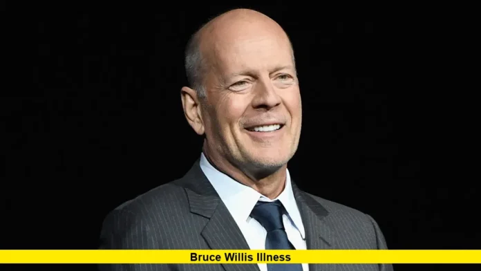 Bruce Willis illness