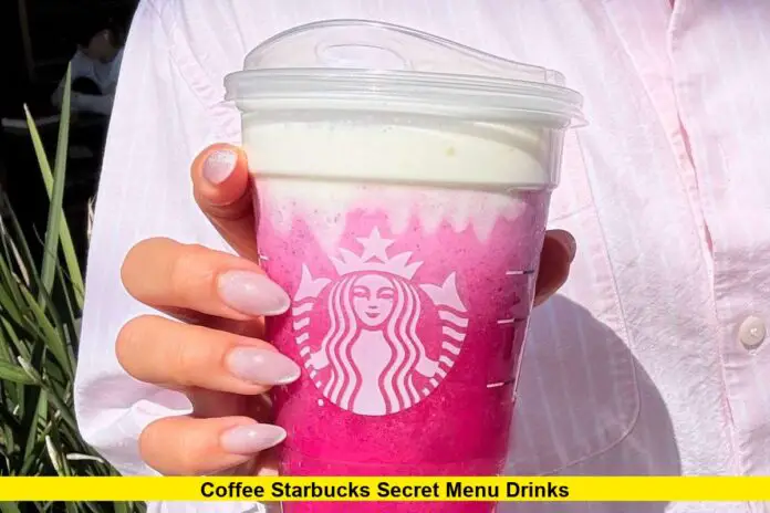 Coffee Starbucks Secret Menu Drinks