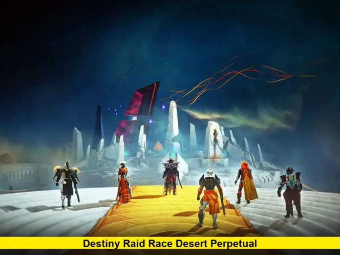 Destiny Raid Race Desert Perpetual