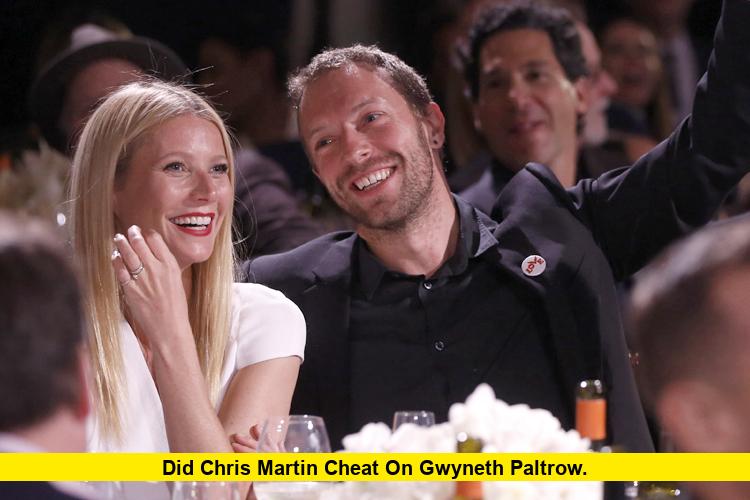 Did Chris Martin Cheat on Gwyneth Paltrow