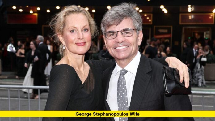 George Stephanopoulos Wife