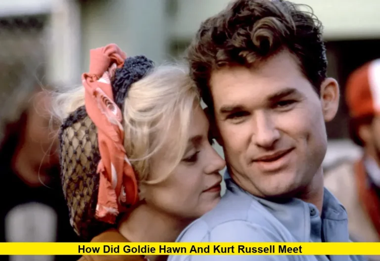 How Did Goldie Hawn and Kurt Russell Meet