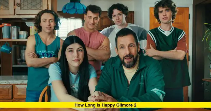 How Long Is Happy Gilmore 2