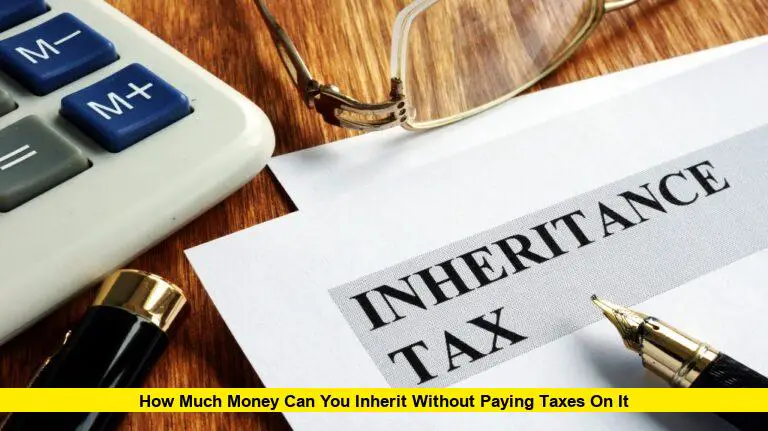 How Much Money Can You Inherit Without Paying Taxes on It