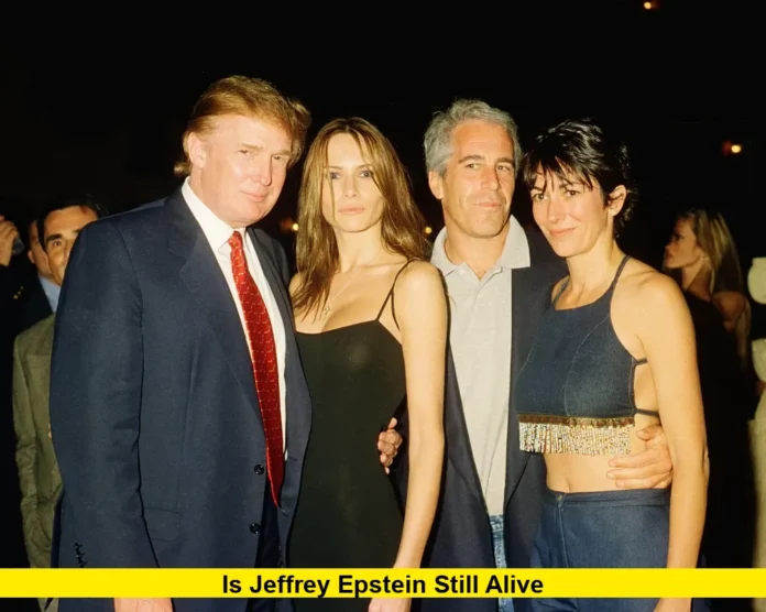 Is Jeffrey Epstein Still Alive
