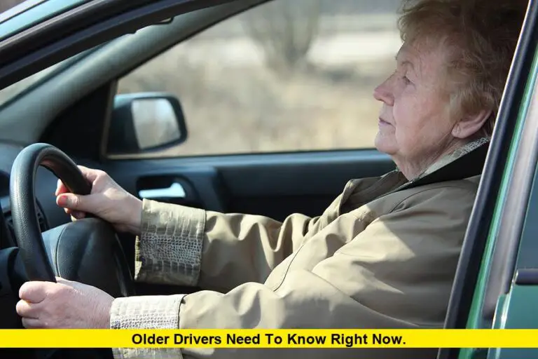 Older Drivers Need to Know Right Now.