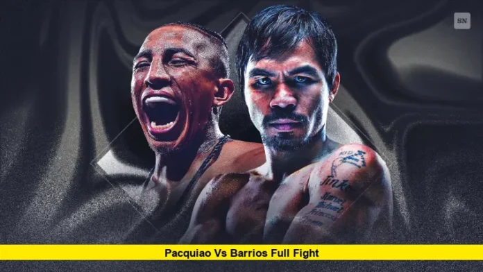 Pacquiao vs Barrios Full Fight