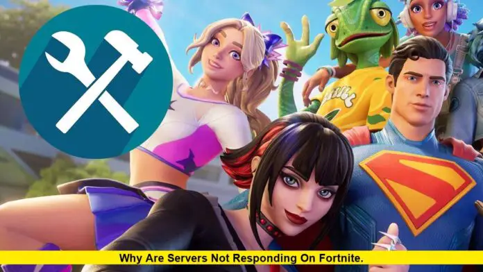 why are servers not responding on fortnite