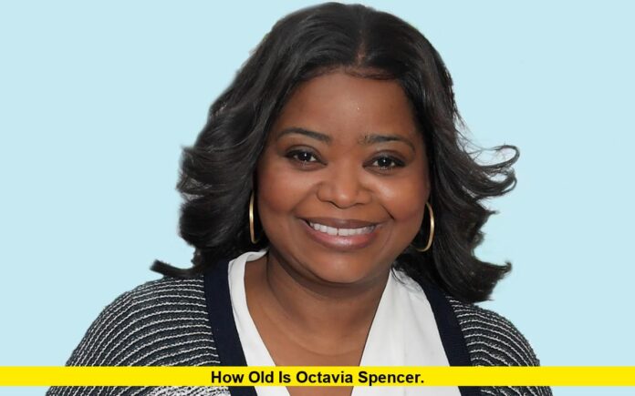 How Old Is Octavia Spencer