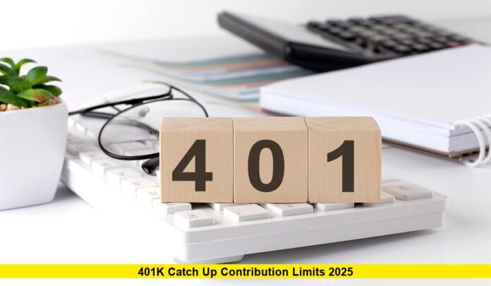 401k Catch-Up Contribution Limits 2025