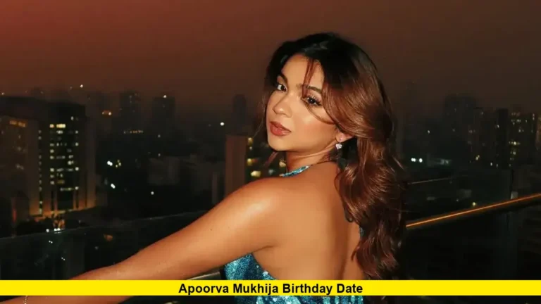 Apoorva Mukhija Birthday Date
