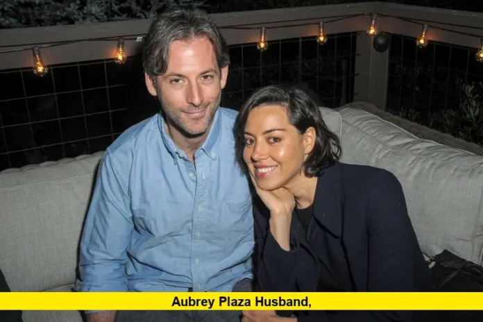 Aubrey Plaza Husband