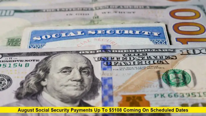 August Social Security Payments Up to $5108 Coming on Scheduled Dates