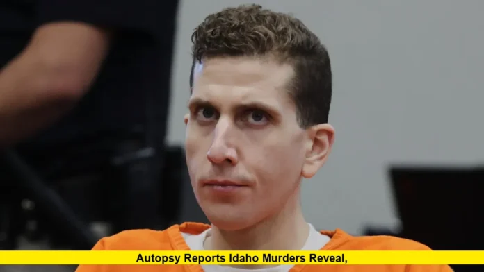 Autopsy Reports Idaho Murders Reveal