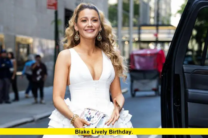 Blake Lively Birthday.