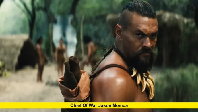 Chief of War Jason Momoa