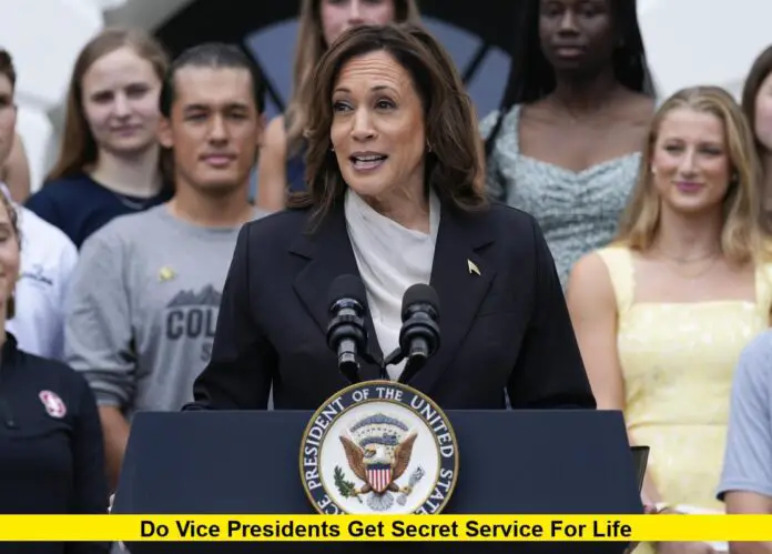 Do vice presidents get Secret Service for life?
