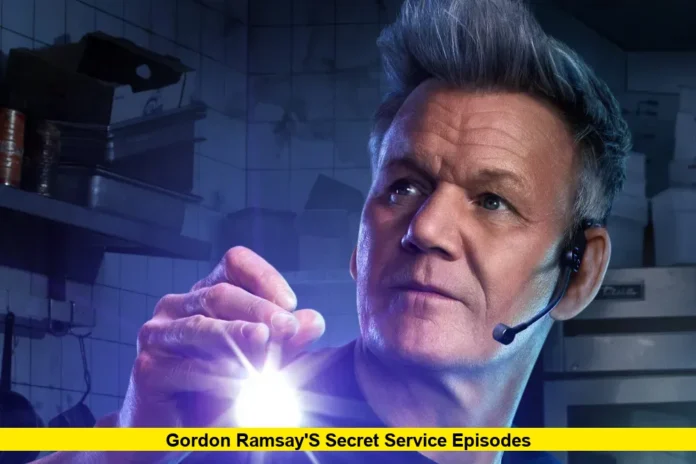 Gordon Ramsay’s Secret Service Episodes