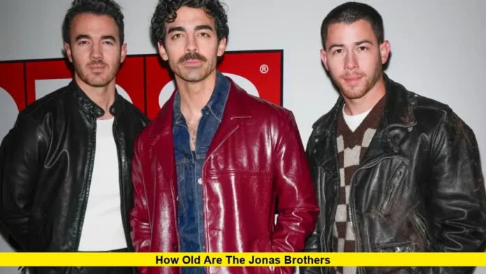 How Old Are the Jonas Brothers