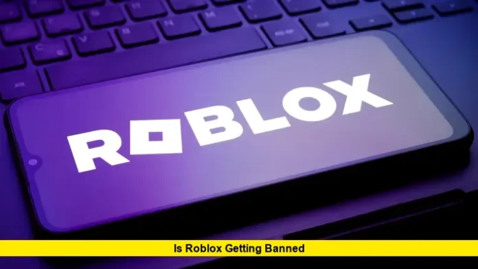 Is Roblox Getting Banned