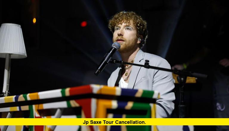 JP Saxe Tour Cancellation