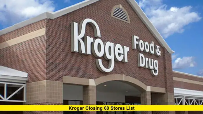 Kroger Closing 60 Stores List
