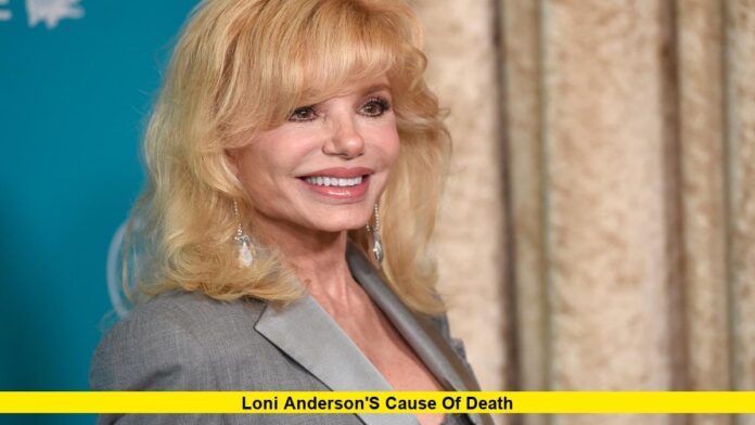 Loni Anderson's Cause of Death