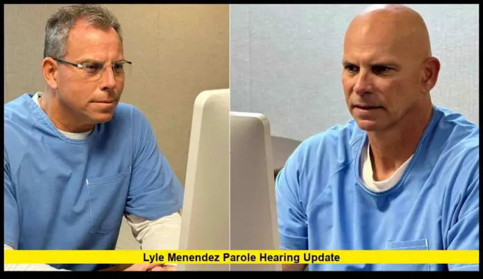 Lyle Menendez Parole Hearing Update
