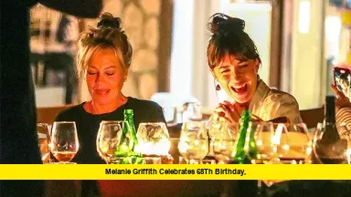 Melanie Griffith Celebrates 68th Birthday