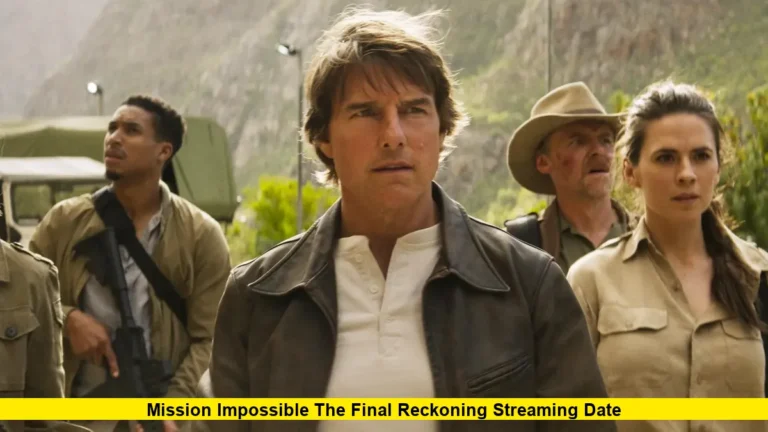 Mission Impossible The Final Reckoning Streaming Date