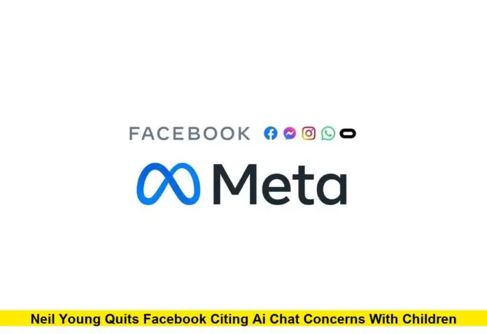 Neil Young Quits Facebook Citing AI Chat Concerns With Children