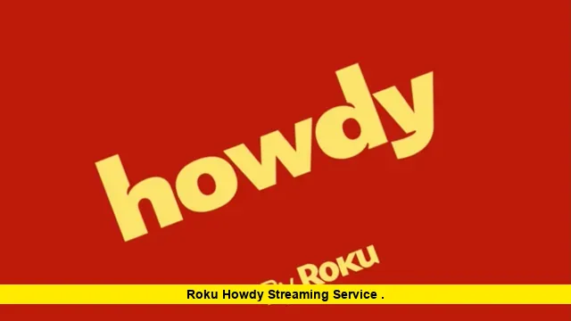 Roku Howdy streaming service