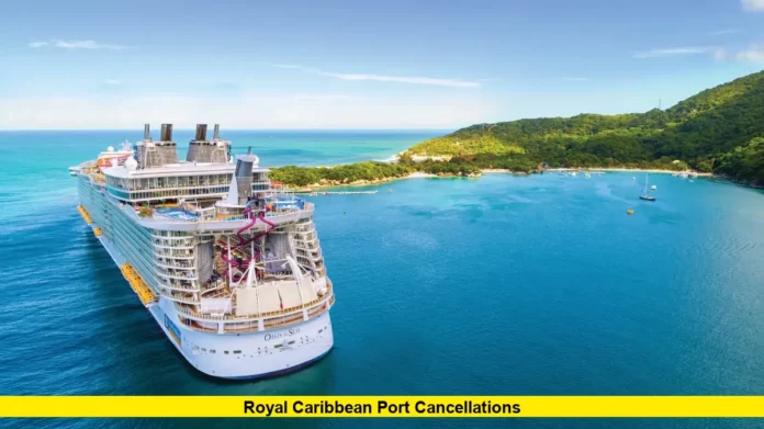 Royal Caribbean Port Cancellations
