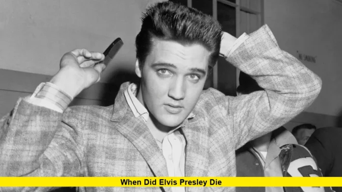 When Did Elvis Presley Die