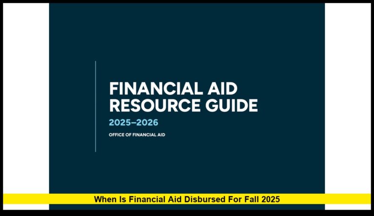 When is Financial Aid Disbursed for Fall 2025