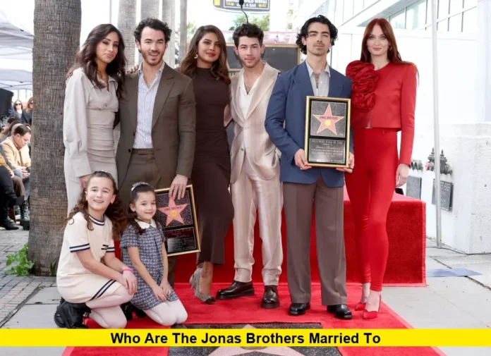 Who Are the Jonas Brothers Married To