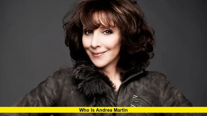 Who Is Andrea Martin