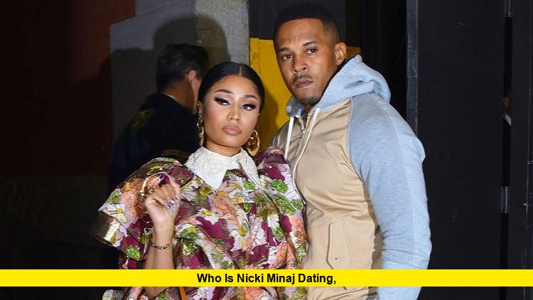 Who Is Nicki Minaj Dating
